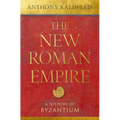 The New Roman Empire: A History of Byzantium