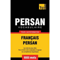 Vocabulaire Français-Persan pour l'autoformation - 9000 mots