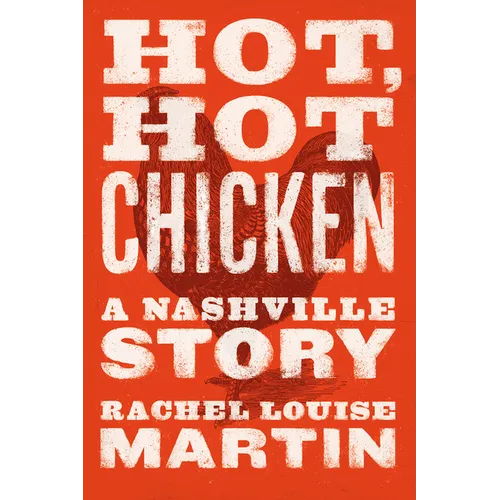 Hot, Hot Chicken: A Nashville Story