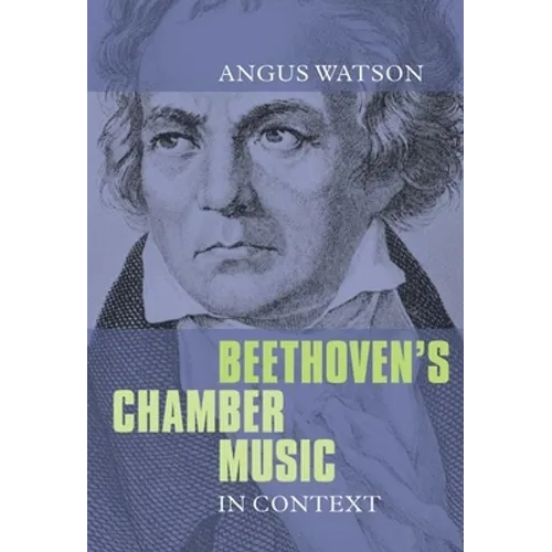 Beethoven's Chamber Music in Context