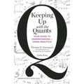 Keeping Up with the Quants: Your Guide to Understanding and Using Analytics
