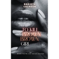 To Kill a Brown, Brown Girl