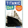Titanic Q&A: 175+ Fascinating Facts for Kids