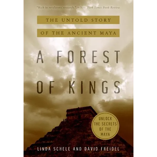 A Forest of Kings: The Untold Story of the Ancient Maya