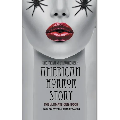 American Horror Story - The Ultimate Quiz Book: Over 600 Questions and Answers