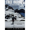 Free Outside: A Trek Against Time and Distance