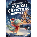 The Axolotl's Magical Christmas Journey