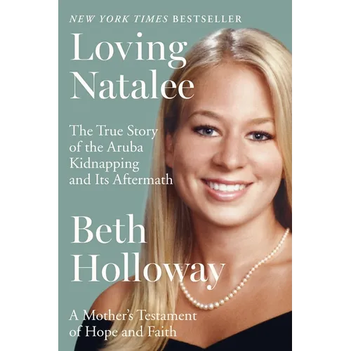 Loving Natalee: A Mother's Testament of Hope and Faith