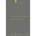Manuscripts, Texts, Theology: Collected Papers 1977-2007