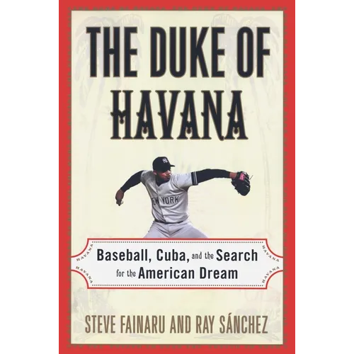 The Duke of Havana: Baseball, Cuba, and the Search for the American Dream