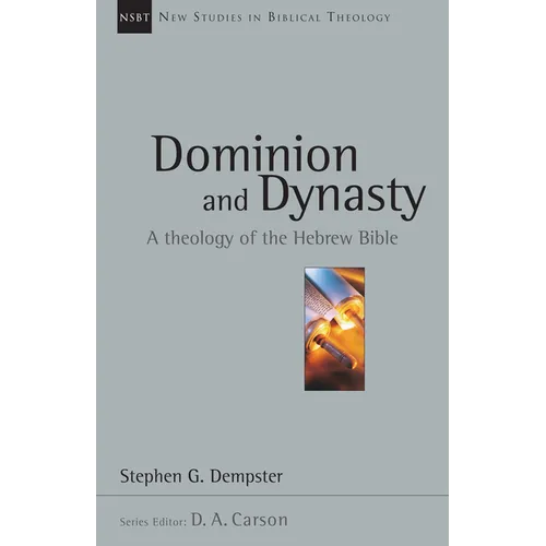 Dominion and Dynasty: A Theology of the Hebrew Bible Volume 15