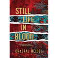 Still Life in Blood: A Delaware State Police Homicide Unit Mystery