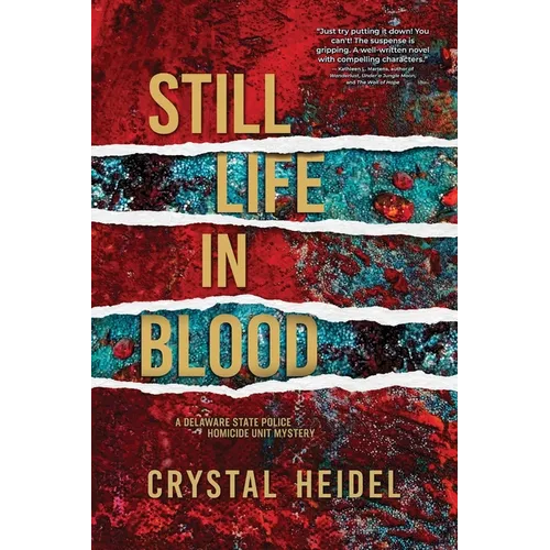 Still Life in Blood: A Delaware State Police Homicide Unit Mystery