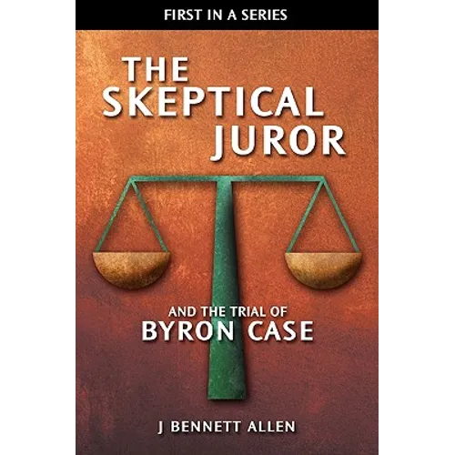 The Skeptical Juror and the Trial of Byron Case