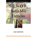 Señor, Sana Mis Heridas / Lord, Heal My Hurts: A Devotional Study on God's Care and Deliverance