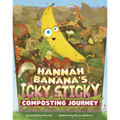 Hannah Banana's Icky, Sticky Composting Journey