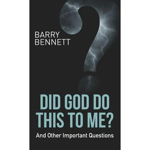 Did God Do This to Me?: And Other Important Questions