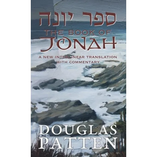 The Book of Jonah: A New Interlinear Translation with Commentary