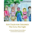 Sufi Tales for Children: One Love, One Light