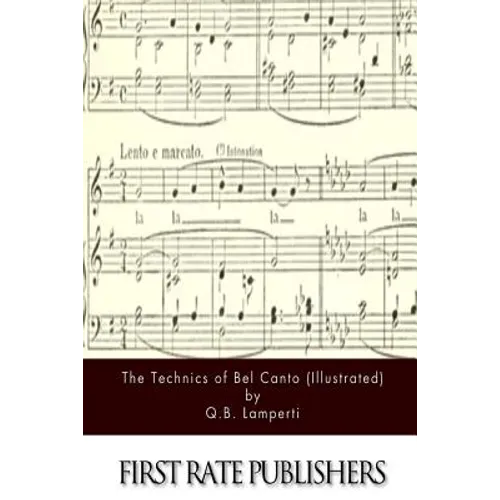 The Technics of Bel Canto (Illustrated)