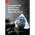 Language and Identity in a Multilingual, Migrating World