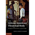 The African American Theatrical Body