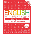 English for Everyone Practice Book Level 1 Beginner: A Complete Self-Study Program