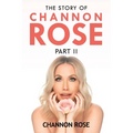 The Story of Channon Rose Part 2