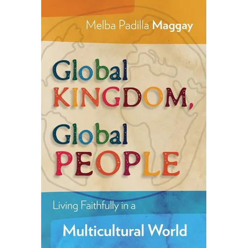 Global Kingdom, Global People: Living Faithfully in a Multicultural World