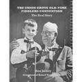 The Union Grove Old-Time Fiddlers Convention: The Real Truth