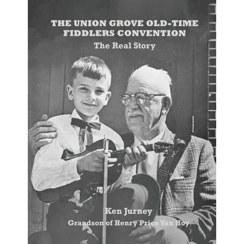 The Union Grove Old-Time Fiddlers Convention: The Real Truth