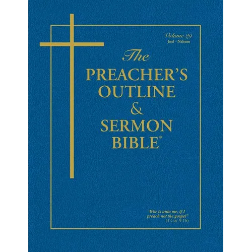 The Preacher's Outline & Sermon Bible - Vol. 29: Joel-Nahum: King James Version