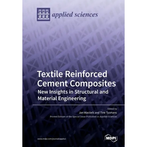 Textile Reinforced Cement Composites: New Insights in Structural and Material Engineering