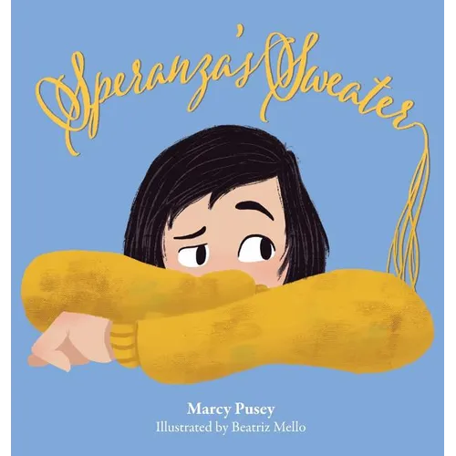 Speranza's Sweater: A Child's Journey Through Foster Care and Adoption
