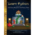 Learn Python through Nursery Rhymes and Fairy Tales: Classic Stories Translated into Python Programs (Coding for Kids and Beginners)