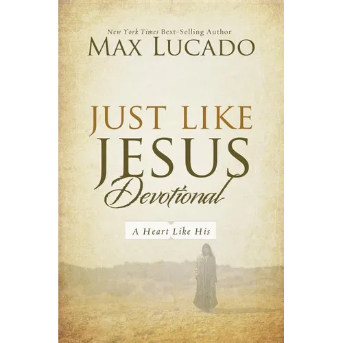 Just Like Jesus Devotional: A Thirty-Day Walk with the Savior (30 Daily Devotions)