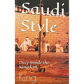 Saudi Style Deep Inside the Kingdom