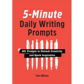 5-Minute Daily Writing Prompts: 501 Prompts to Unleash Creativity and Spark Inspiration