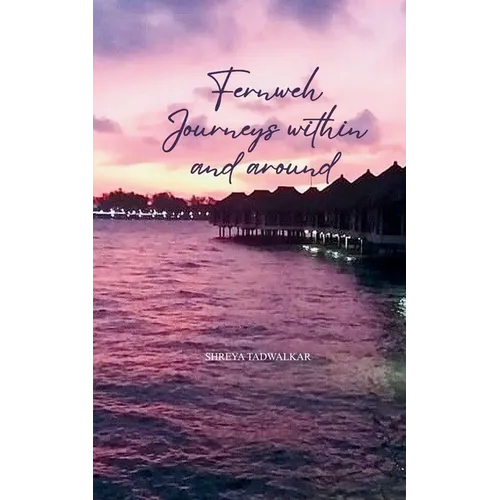 Fernweh Journeys within and around