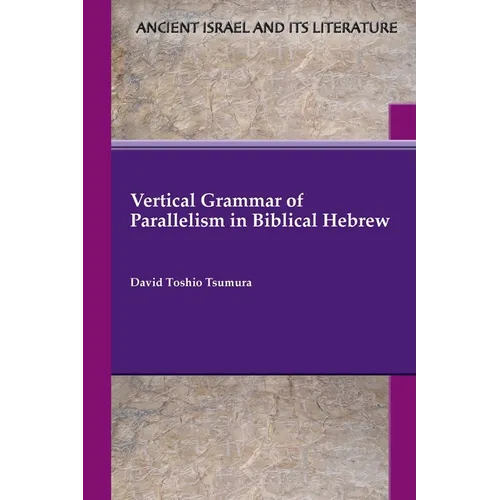 Vertical Grammar of Parallelism in Biblical Hebrew