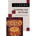 Psychology and the Occult: (From Vols. 1, 8, 18 Collected Works)