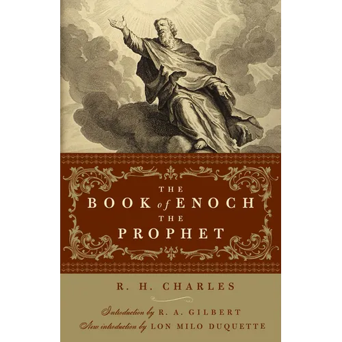 The Book of Enoch the Prophet: (With Introductions by R. A. Gilbert and Lon Milo Duquette)