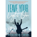 Leave Your Light On: The Musical Mantra Left Behind by an Illuminating Spirit
