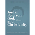 Jordan Peterson, God, and Christianity: The Search for a Meaningful Life