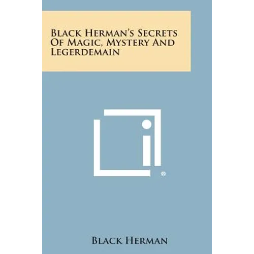 Black Herman's Secrets of Magic, Mystery and Legerdemain
