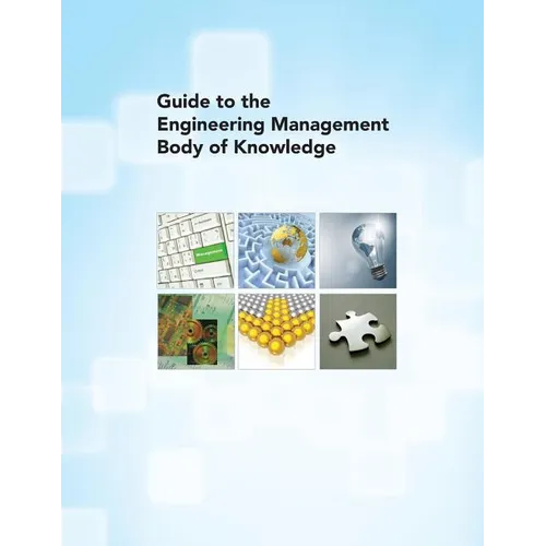 Guide to the Engineering Management Body of Knowledge