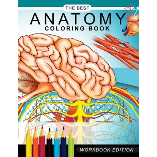 Anatomy coloring book: Muscles and Physiology Workbook Edition