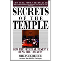 Secrets of the Temple: How the Federal Reserve Runs the Country