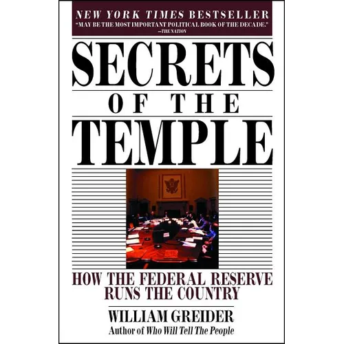 Secrets of the Temple: How the Federal Reserve Runs the Country