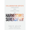 Harnessing Serendipity: Collaboration Artists, Conveners and Connectors